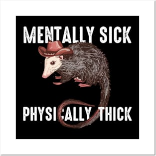 Mentally Sick Physically Thick Funny Possum Posters and Art